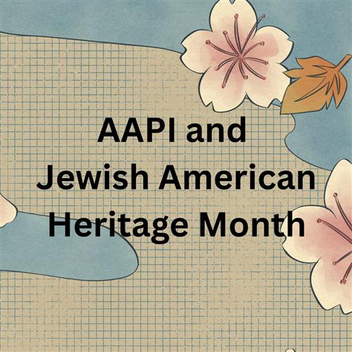 AAPI and Jewish American Heritage Month 